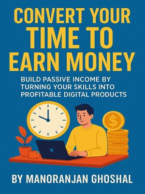 cover image of Convert Your Time to Earn Money